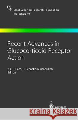 Recent Advances in Glucocorticoid Receptor Action A. C. B. Cato H. Schacke K. Asadullah 9783540432296 Springer Berlin Heidelberg - książka