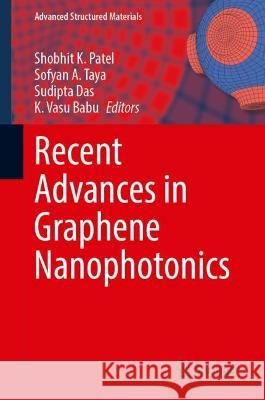 Recent Advances in Graphene Nanophotonics Shobhit K. Patel Sofyan A Sudipta Das 9783031289415 Springer - książka