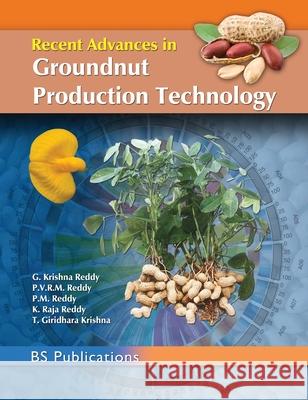 Recent Advances in Groundnut Production Technology G. Krishna Reddy P. V. R. M. Reddy P. Maheswara Reddy 9789386819789 BS Publications - książka