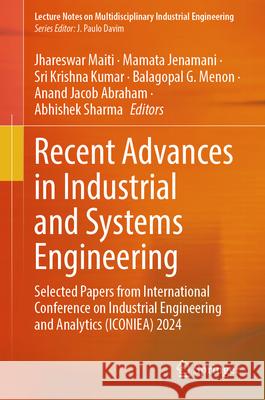 Recent Advances in Industrial and Systems Engineering: Selected Papers from International Conference on Industrial Engineering and Analytics (Iconiea) Jhareswar Maiti Mamata Jenamani Sri Krishna Kumar 9789819683222 Springer - książka