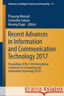 Recent Advances in Information and Communication Technology 2017: Proceedings of the 13th International Conference on Computing and Information Techno Meesad, Phayung 9783319606620 Springer - książka
