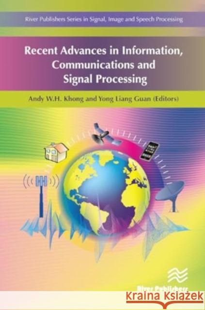 Recent Advances in Information, Communications and Signal Processing Andy W. H. Khong Yong Liang Guan 9788770044028 River Publishers - książka