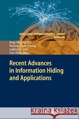 Recent Advances in Information Hiding and Applications Jeng-Shyang Pan Hsiang-Cheh Huang Lakhmi C. Jain 9783642447419 Springer - książka