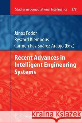 Recent Advances in Intelligent Engineering Systems Janos Fodor Ryszard Klempous Carmen Paz Suarez Araujo 9783642270062 Springer - książka