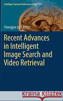 Recent Advances in Intelligent Image Search and Video Retrieval Liu, Chengjun 9783319520803 Springer - książka