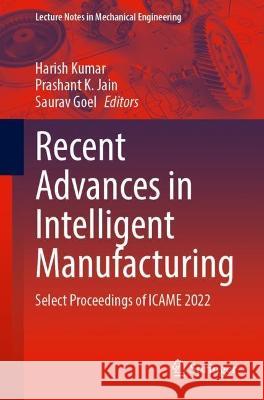 Recent Advances in Intelligent Manufacturing  9789819913077 Springer Nature Singapore - książka