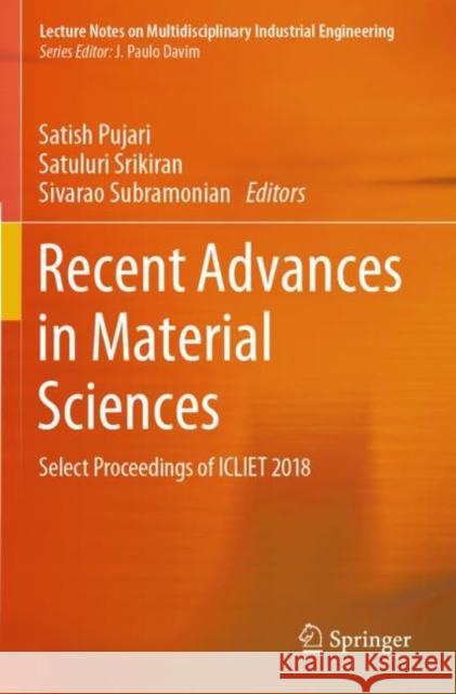 Recent Advances in Material Sciences: Select Proceedings of Icliet 2018 Satish Pujari Satuluri Srikiran Sivarao Subramonian 9789811376450 Springer - książka