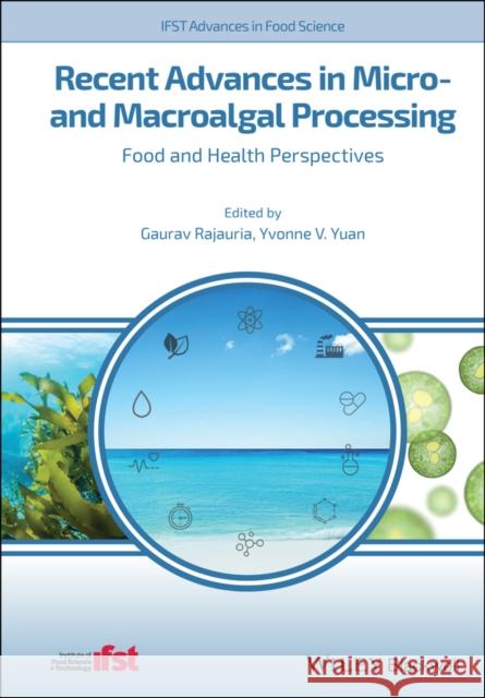 Recent Advances in Micro- And Macroalgal Processing: Food and Health Perspectives Rajauria, Gaurav 9781119542582 Wiley-Blackwell - książka