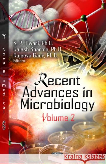 Recent Advances in Microbiology: Volume 2 S P Tiwari, Rajesh Sharma, Rajeeva Gaur 9781628086287 Nova Science Publishers Inc - książka