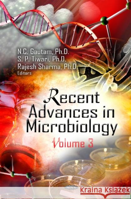 Recent Advances in Microbiology: Volume 3 NC Gautam, SP Tiwari, Rajesh Sharma 9781536140576 Nova Science Publishers Inc - książka