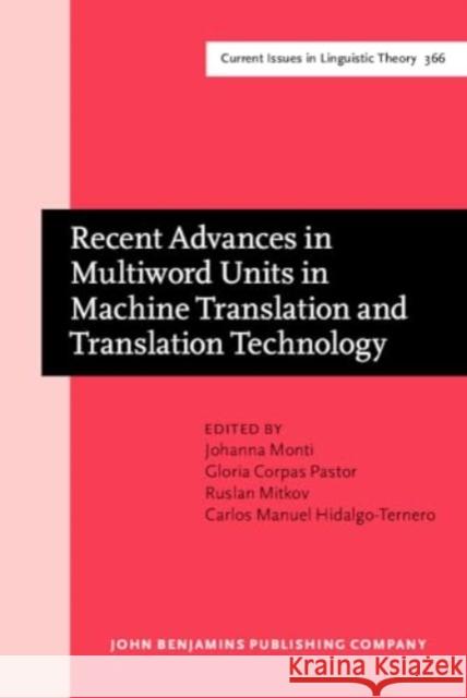 Recent Advances in Multiword Units in Machine Translation and Translation Technology  9789027217905 John Benjamins Publishing Co - książka