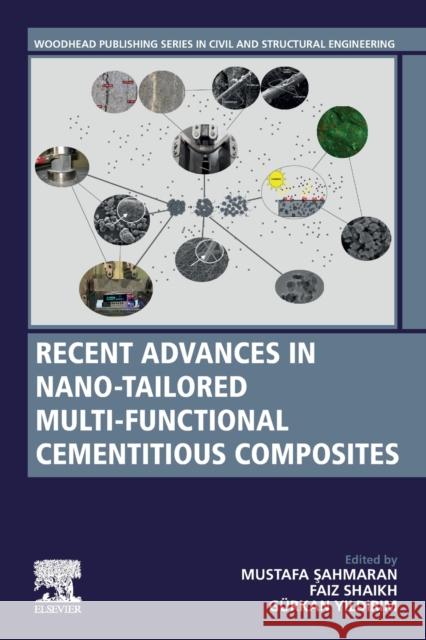 Recent Advances in Nano-Tailored Multi-Functional Cementitious Composites Mustafa Sahmaran Faiz Shaikh G 9780323852296 Woodhead Publishing - książka