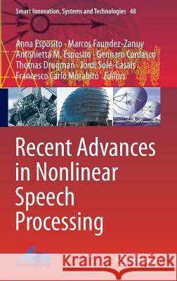 Recent Advances in Nonlinear Speech Processing Anna Esposito Marcos Faundez-Zanuy Gennaro Cordasco 9783319281070 Springer - książka