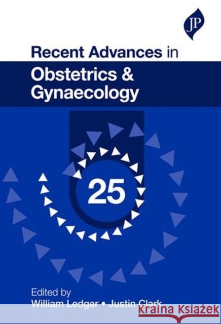 Recent Advances in Obstetrics & Gynaecology: 25 William Ledger 9781907816802 JP Medical Ltd - książka