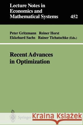 Recent Advances in Optimization: Proceedings of the 8th French-German Conference on Optimization Trier, July 21-26, 1996 Gritzmann, Peter 9783540630227 Springer - książka