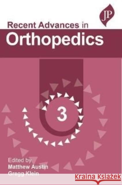 Recent Advances in Orthopedics - 3 Matthew Austin Gregg Klein  9781787791183 JP Medical Ltd - książka