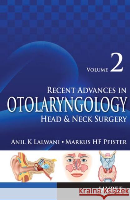 Recent Advances in Otolaryngology: Head & Neck Surgery Lalwani, Anil K. 9789350903834 Jp Medical Ltd - książka