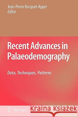 Recent Advances in Palaeodemography: Data, Techniques, Patterns Bocquet-Appel, Jean-Pierre 9789048176373 Springer - książka