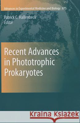 Recent Advances in Phototrophic Prokaryotes Patrick C. Hallenbeck 9781461426103 Springer - książka