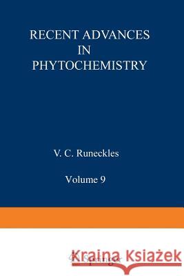 Recent Advances in Phytochemistry: Volume 9 Runeckles, V. 9781468408256 Springer - książka