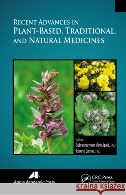 Recent Advances in Plant-Based, Traditional, and Natural Medicines Subramayam Vemulpad Joanne Jamie 9781771880138 Apple Academic Press - książka