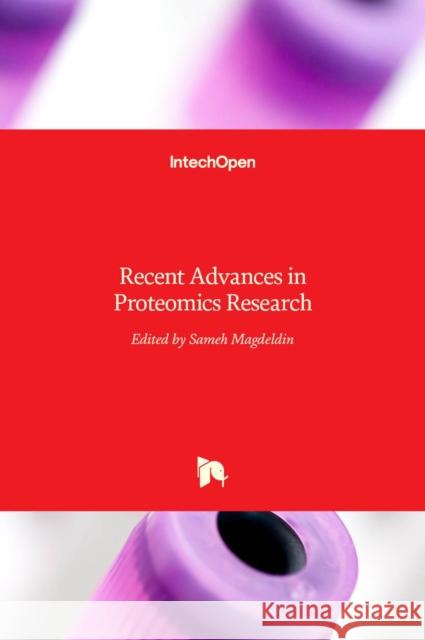 Recent Advances in Proteomics Research Sameh Magdeldin 9789535122012 Intechopen - książka
