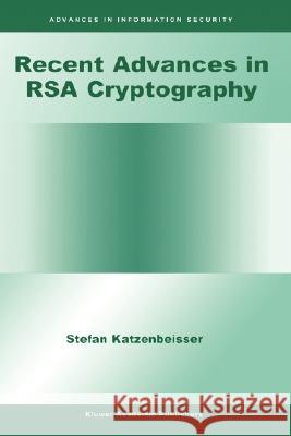 Recent Advances in Rsa Cryptography Katzenbeisser, Stefan 9780792374381 Kluwer Academic Publishers - książka