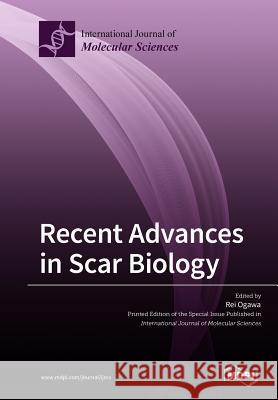 Recent Advances in Scar Biology Rei Ogawa 9783038973980 Mdpi AG - książka