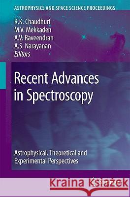 Recent Advances in Spectroscopy: Theoretical,  Astrophysical and Experimental Perspectives Rajat K. Chaudhuri, M.V. Mekkaden, A. V. Raveendran, A. Satya Narayanan 9783642103216 Springer-Verlag Berlin and Heidelberg GmbH &  - książka