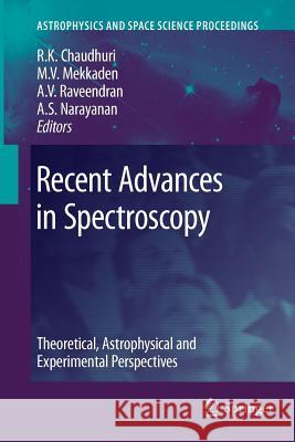 Recent Advances in Spectroscopy: Theoretical,  Astrophysical and Experimental Perspectives Rajat K. Chaudhuri, M.V. Mekkaden, A. V. Raveendran, A. Satya Narayanan 9783642263149 Springer-Verlag Berlin and Heidelberg GmbH &  - książka