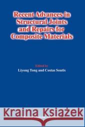 Recent Advances in Structural Joints and Repairs for Composite Materials Liyong Tong                              C. Soutis 9789048163199 Not Avail - książka