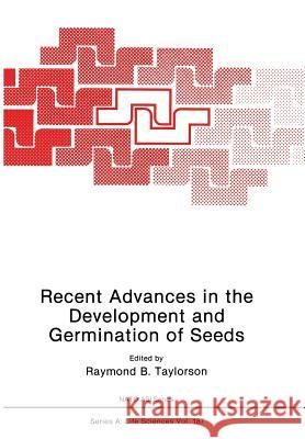 Recent Advances in the Development and Germination of Seeds R. B. Taylorson 9781461278948 Springer - książka