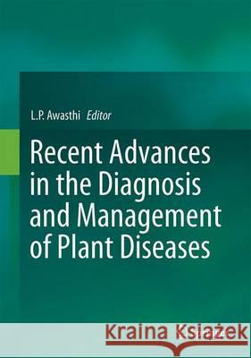Recent Advances in the Diagnosis and Management of Plant Diseases L. P. Awasthi 9788132225706 Springer - książka