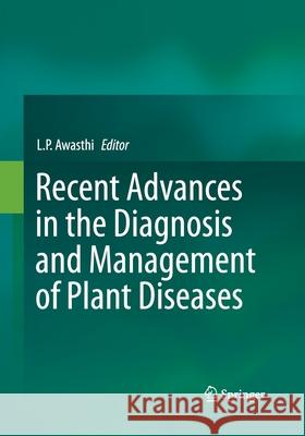 Recent Advances in the Diagnosis and Management of Plant Diseases L. P. Awasthi 9788132234203 Springer - książka