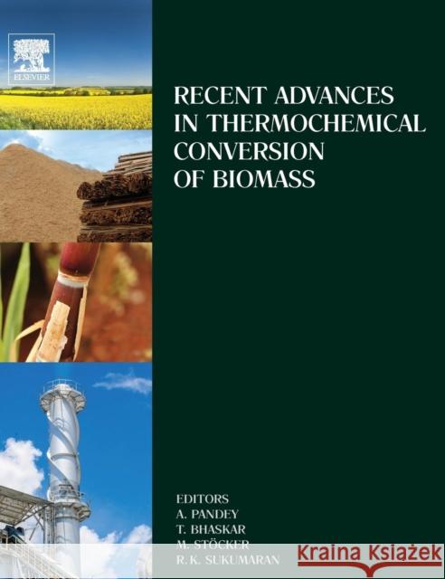 Recent Advances in Thermochemical Conversion of Biomass Pandey, Ashok Bhaskar, Thallada Stöcker, M. 9780444632890 Elsevier Science - książka