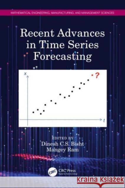 Recent Advances in Time Series Forecasting Dinesh C. S. Bisht Mangey Ram 9780367608699 CRC Press - książka