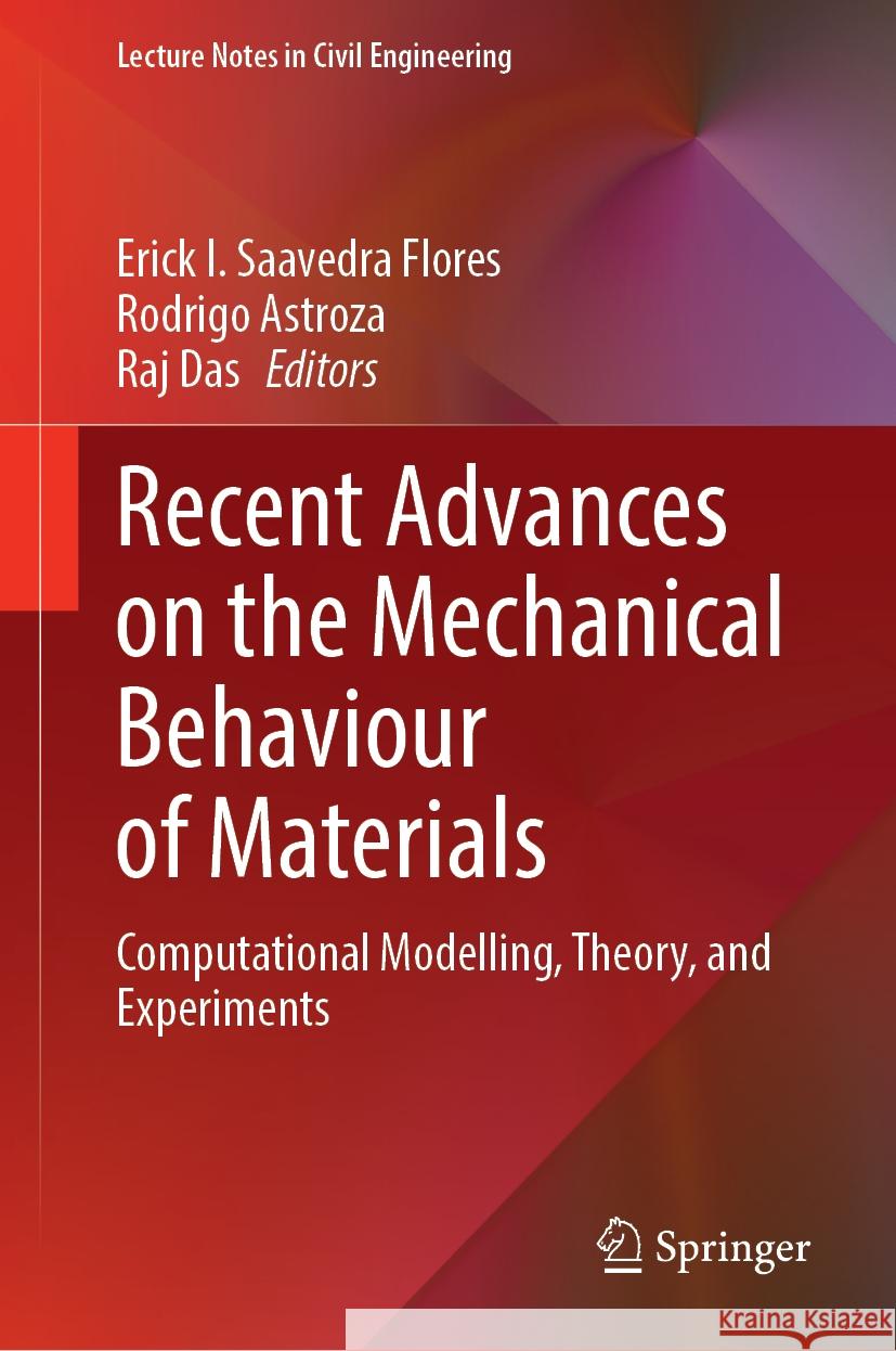 Recent Advances on the Mechanical Behaviour of Materials: Computational Modelling, Theory, and Experiments Erick I. Saavedr Rodrigo Astroza Raj Das 9783031533747 Springer - książka