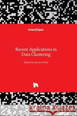 Recent Applications in Data Clustering Harun Pirim 9781789235265 Intechopen - książka