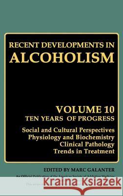 Recent Developments in Alcoholism: Alcohol and Cocaine Similarities and Differences Clinical Pathology Psychosocial Factors and Treatment Pharmacology Galanter, Marc 9780306441455 Springer - książka
