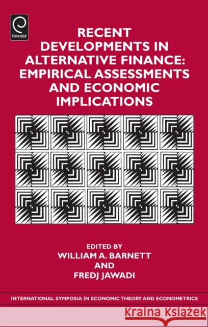 Recent Developments in Alternative Finance: Empirical Assessments and Economic Implications Fredj Jawadi, William A. Barnett, William A. Barnett 9781781903995 Emerald Publishing Limited - książka