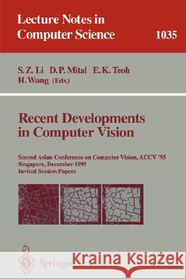 Recent Developments in Computer Vision: Second Asian Conference on Computer Vision, ACCV `95, Singapore, December 5-8, 1995. Invited Session Papers Stan Li, Dinesh Mital, Eam K. Teoh, Han Wang 9783540607939 Springer-Verlag Berlin and Heidelberg GmbH &  - książka