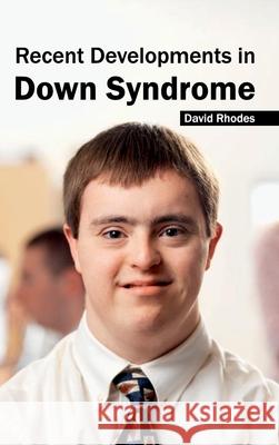 Recent Developments in Down Syndrome David Rhodes 9781632423474 Foster Academics - książka