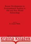 Recent Developments in Environmental Analysis in Old and New World Archaeology  9780860545361 British Archaeological Reports