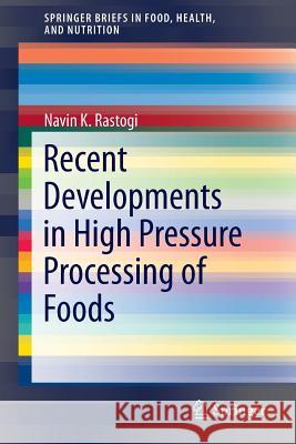 Recent Developments in High Pressure Processing of Foods Navin K. Rastogi 9781461470540 Springer - książka