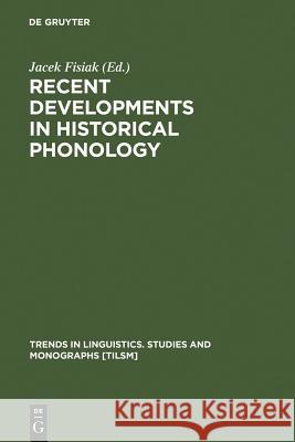 Recent Developments in Historical Phonology Jacek Fisiak 9789027977069 Walter de Gruyter - książka