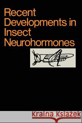 Recent Developments in Insect Neurohormones M. Raabe 9781461280910 Springer - książka