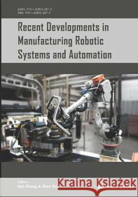 Recent Developments in Manufacturing Robotic Systems and Automation Zhen Gao Dan Zhang 9781608056873 Bentham Science Publishers - książka