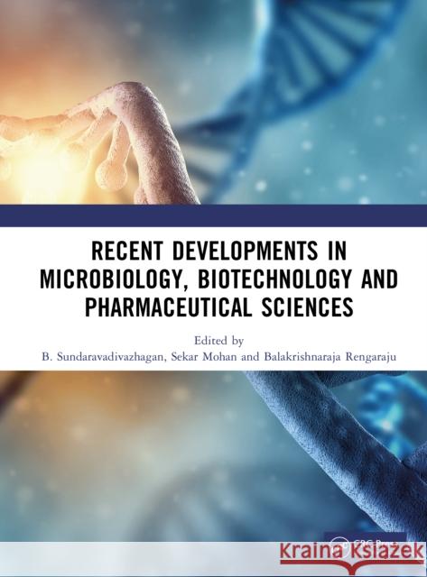 Recent Developments in Microbiology, Biotechnology and Pharmaceutical Sciences B. Sundaravadivazhagan Sekar Mohan Balakrishnaraja Rengaraju 9781041022046 CRC Press - książka