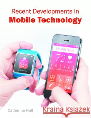 Recent Developments in Mobile Technology Catherine Hall 9781682853047 Willford Press - książka