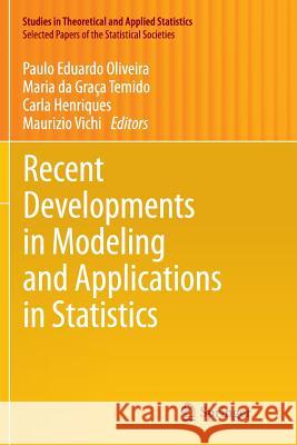 Recent Developments in Modeling and Applications in Statistics Paulo Eduardo Oliveira Maria Da Graca Temido Carla Henriques 9783642429729 Springer - książka